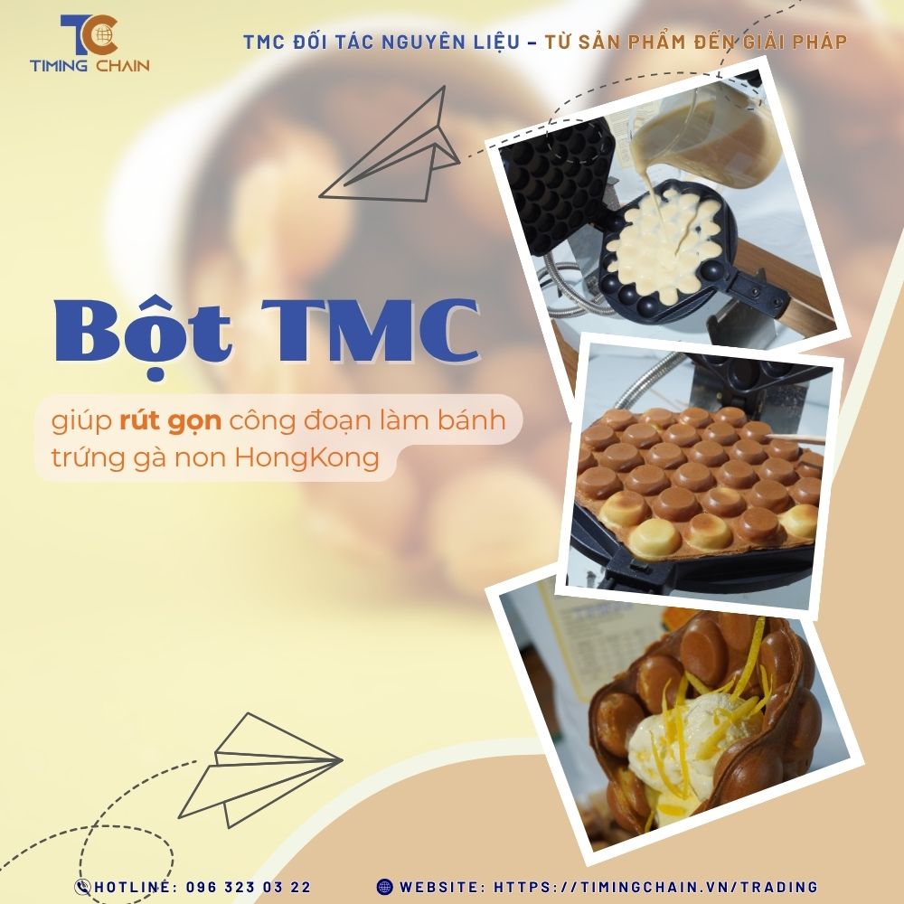 Bột TMC giúp rút gọn công đoạn làm bánh trứng gà non HongKong